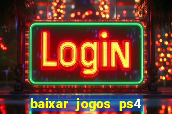 baixar jogos ps4 pkg pt-br